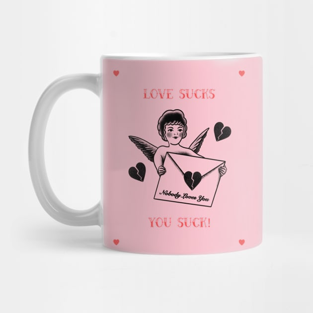 Love Sucks Anti Valentines by Tip Top Tee's